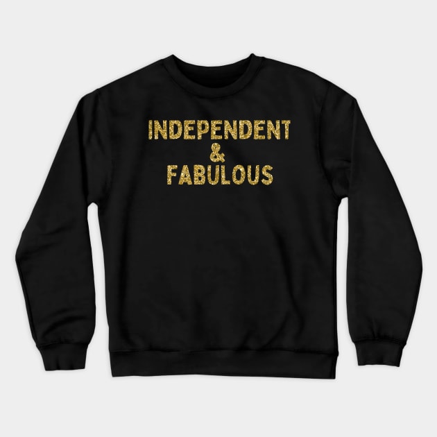 Independent & Fabulous, Singles Awareness Day Crewneck Sweatshirt by DivShot 